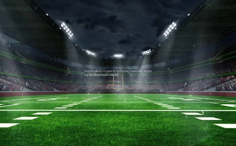 k1体育-十年品牌百度智能云Can Football Players Love Playing Baseball? Exploring the Cross-Sport Affinity