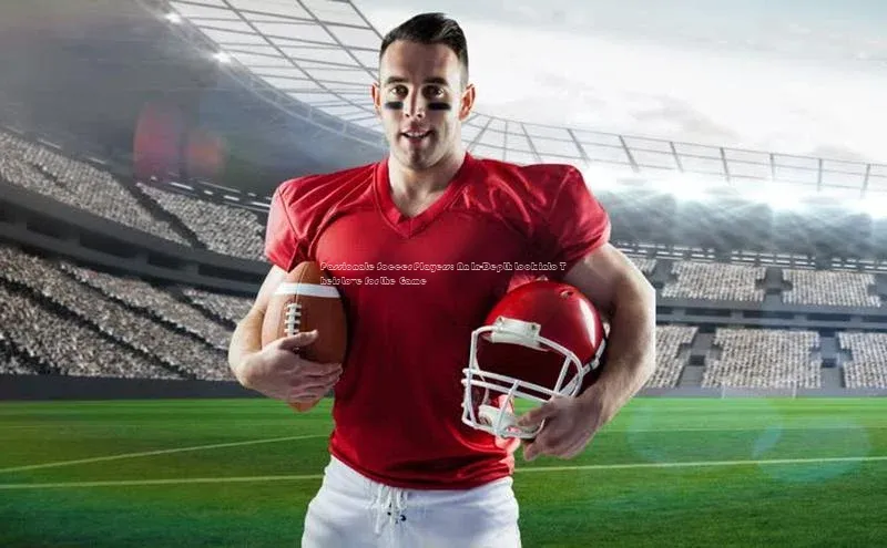 k1体育登录入口网页版携程Passionate Soccer Players: An In-Depth Look into Their Love for the Game